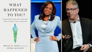 What Happened to you by Oprah Winfrey & Bruce Perry